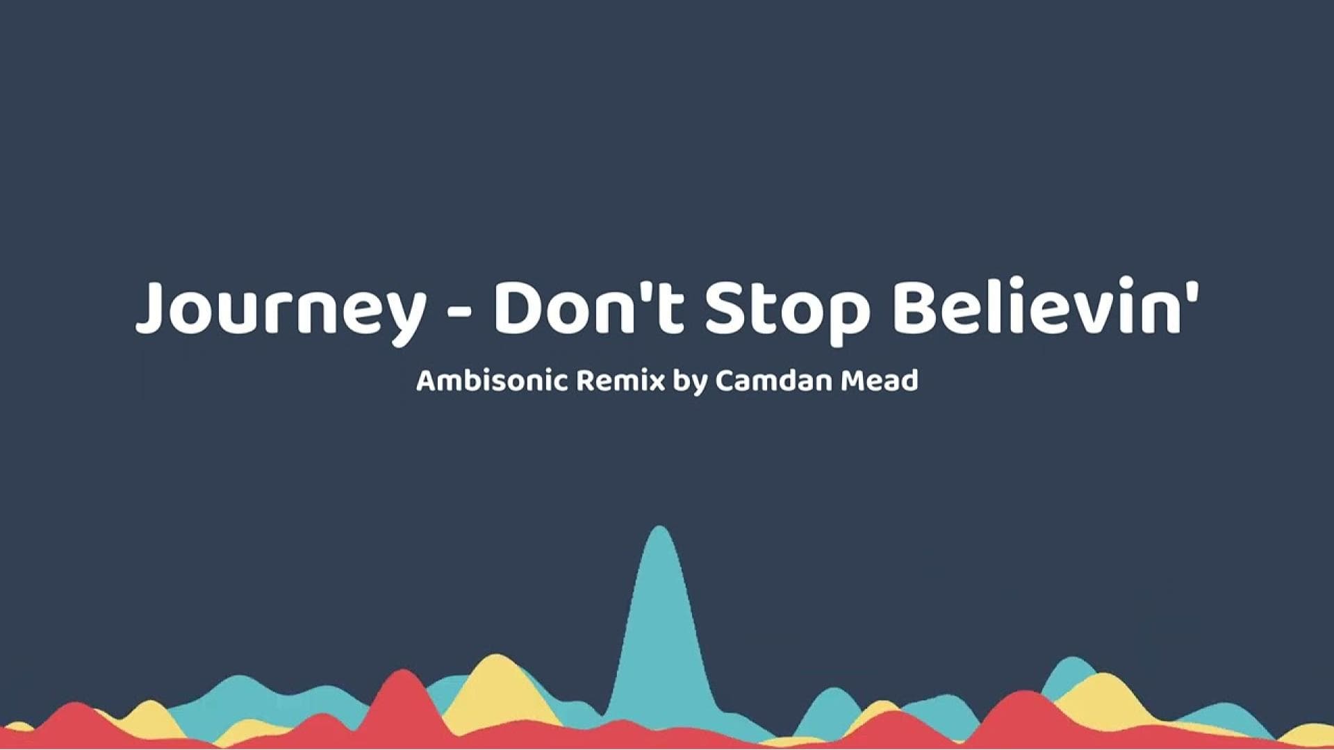 Don't Stop Believin Ambisonic Remix Image